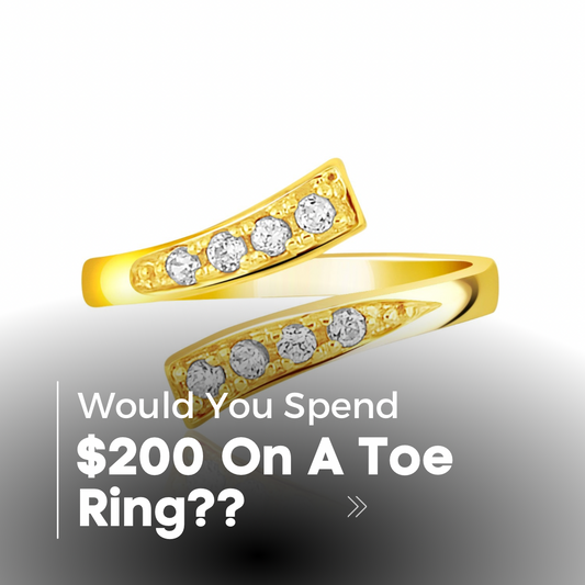 Would You Spend $200 on a Toe Ring?