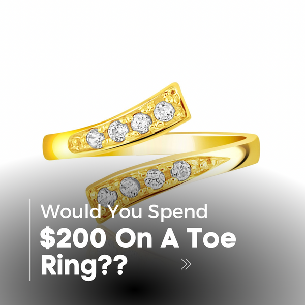 Would You Spend $200 on a Toe Ring?