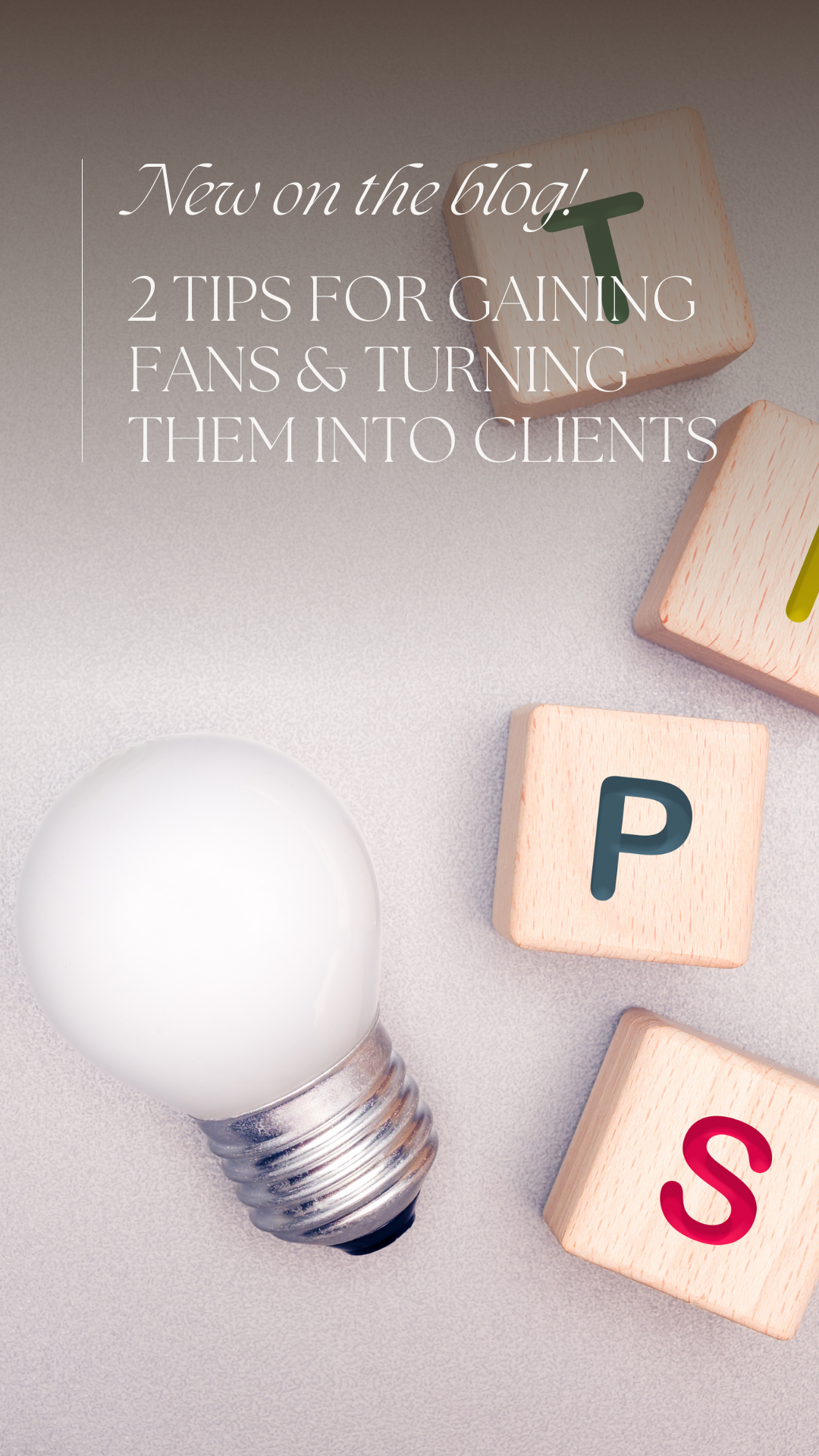 2 Tips For Gaining Fans & Turning Them Into Clients