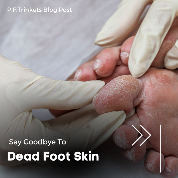 Say Goodbye to Dead Skin: Quick Tips and a Refreshing Foot Soak Recipe