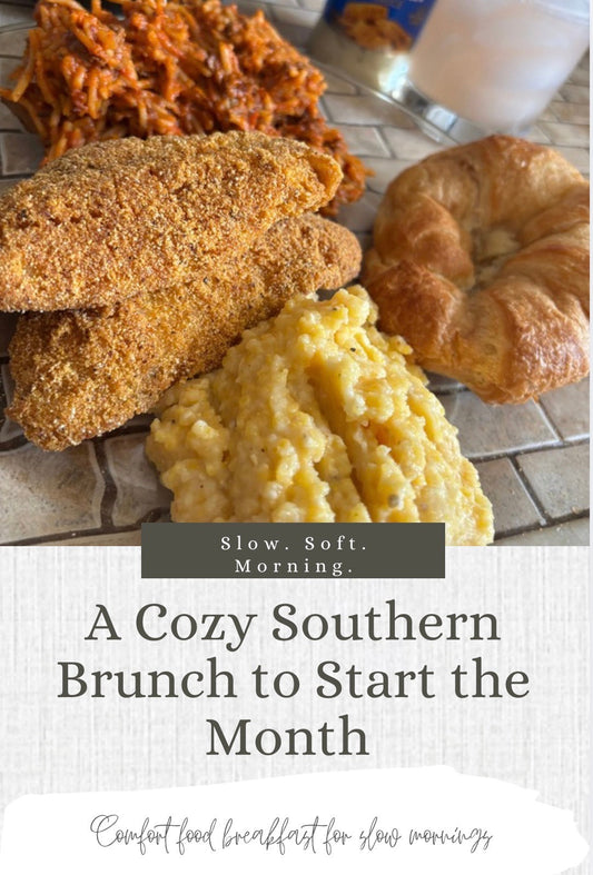 Slow Soft Mornings: A Cozy Southern Brunch to Start the Month with Intention