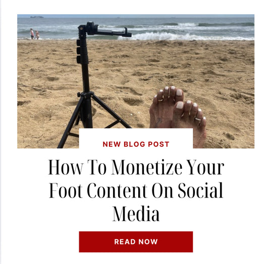 How to Monetize Your Foot Content on Social Media – A Guide to Success