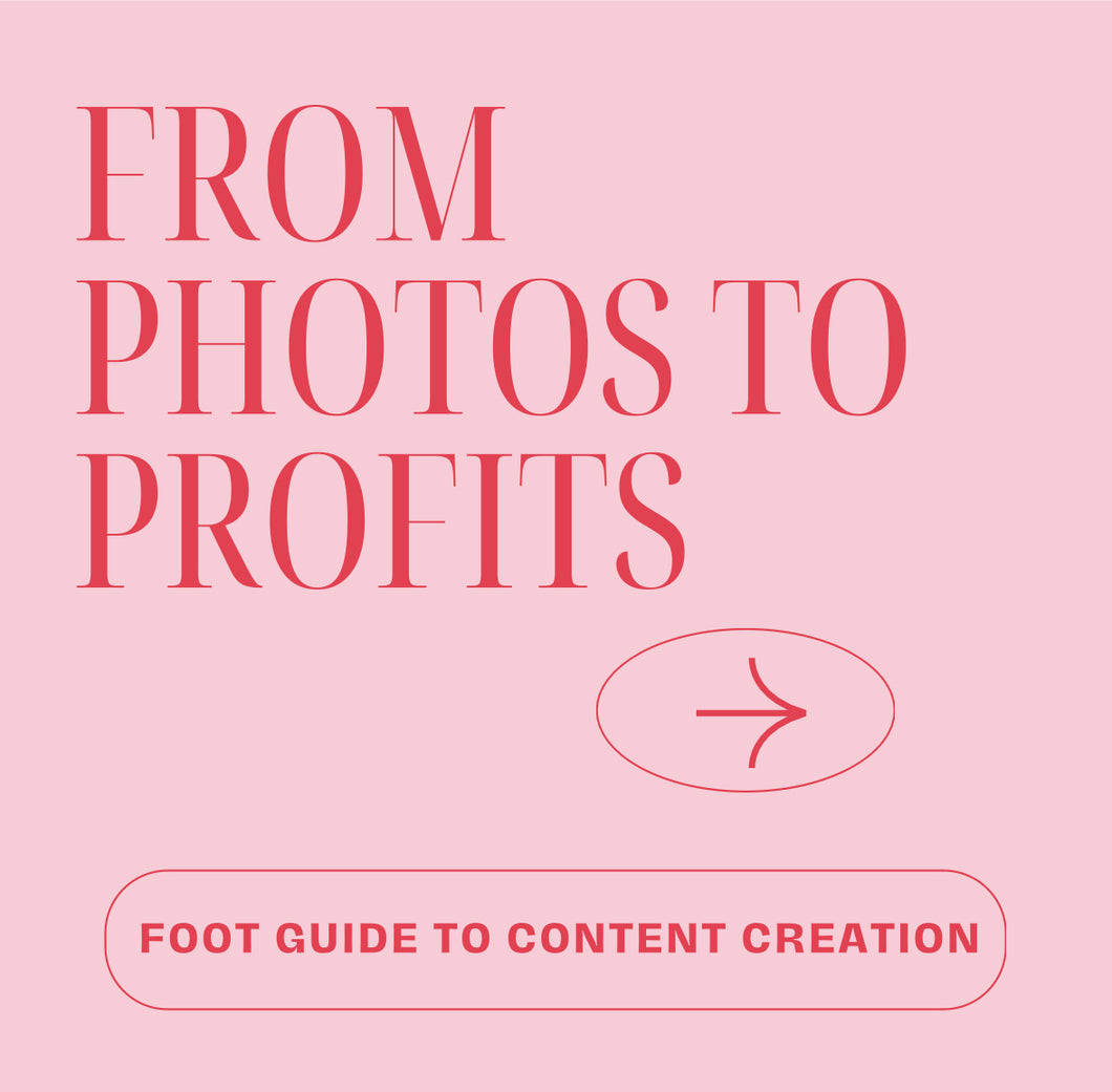 From Photos To Profits- Foot Guide To Content Creation