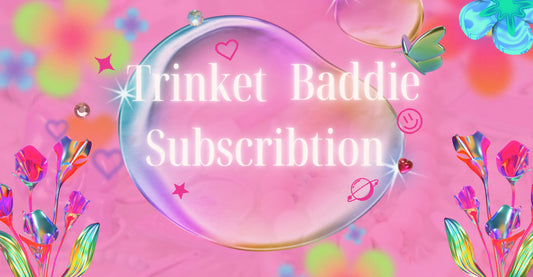 Trinket Baddie 3 Month Subscription